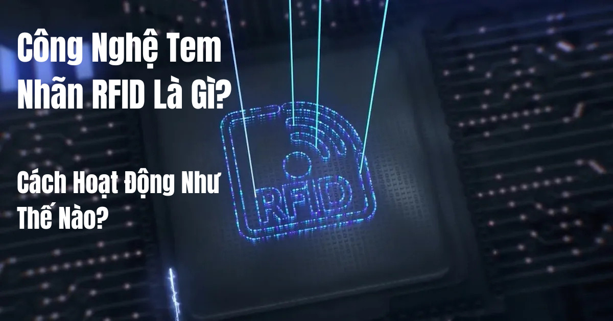 công nghệ tem nhãn rfid là gì? cách hoạt động như thế nào? | Phúc Cơ